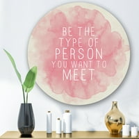 Designart 'Budi osoba koju želite upoznati na ružičastom' tradicionalni krug metalni zid Art-disk od 23