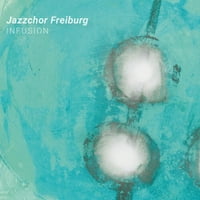 Jazzchor Freiburg - Infuzija - CD