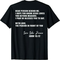 Draga osoba iza mene Nadam se da znate da vas Isus voli majicu crne velike